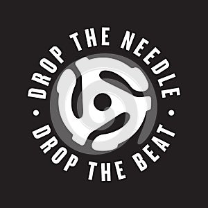 Drop the needle, drop the beat vinyl record logo