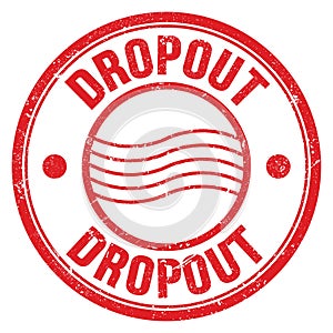 DROPOUT text written on red round postal stamp sign