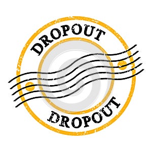 DROPOUT, text on yellow-black grungy postal stamp photo