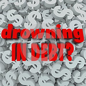 Drowning in Debt Words Dollar Sign Background Bankruptcy