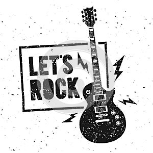 Vector Illustration Lets Rock Music Print Graphic Design with Guitar. Vintage Stamp Label. T-Shirt Lettering Artwork With Grunge
