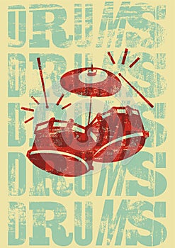 Drums vintage style grunge poster. Retro typographical vector illustration.