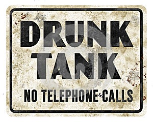 Drunk Tank Sign Jailhouse Vintage Jail Prison Intoxicated photo