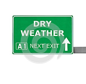DRY WEATHER road sign isolated on white