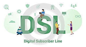 Dsl digital subscriber line concept with big word or text and team people with modern flat style - vector