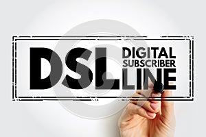 DSL Digital Subscriber Line - technology that are used to transmit digital data over telephone lines, acronym text concept stamp