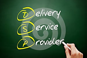 DSP - Delivery Service Provider acronym, business concept on blackboard