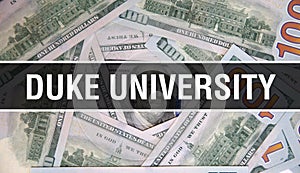 Duke University text Concept Closeup. American Dollars Cash Money,3D rendering. Duke University at Dollar Banknote. Financial USA