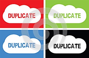 DUPLICATE text, on cloud bubble sign.