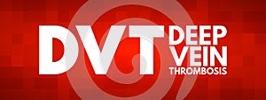 DVT - Deep Vein Thrombosis acronym