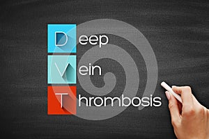 DVT - Deep Vein Thrombosis acronym, medical concept on blackboard