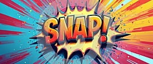 Dynamic comic-style explosion with the word SNAP