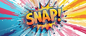 Dynamic comic-style explosion with the word SNAP