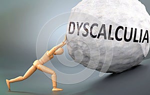 Dyscalculia and painful human condition, pictured as a wooden human figure pushing heavy weight to show how hard it can be to deal