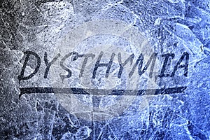 Dysthymia - inscription on wet glass. Persistent depressive disorder - PDD