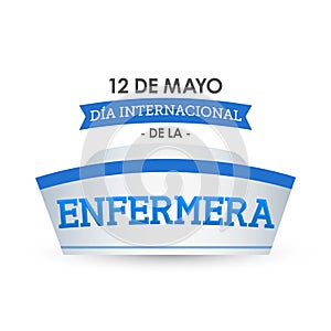 Enfermera Dia Internacional, International Nurses Day, May 12 spanish text photo