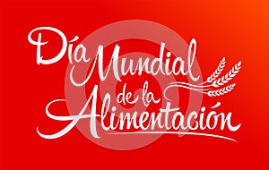 DÃ­a Mundial de la AlimentaciÃ³n, World Food Day Spanish text, vector lettering.