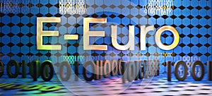 E-euro digital concept and binary code. Europe design background 3d-illustration