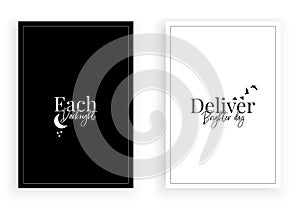 Each dark night, deliver bright day light, vector. Scandinavian minimalist art design. Two pieces, black and white poster design