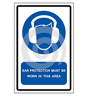 Ear Protection Must Be Worn In This Area Symbol Sign, Vector Illustration, Isolated On White Background Label. EPS10