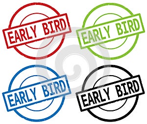 EARLY BIRD text, on round simple stamp sign.