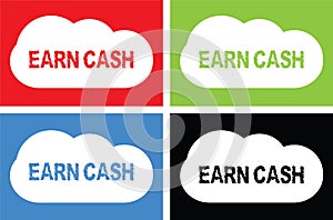 EARN CASH text, on cloud bubble sign.