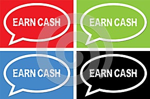 EARN CASH text, on ellipse speech bubble sign.