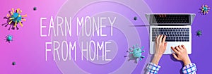 Earn money from home with woman using a laptop