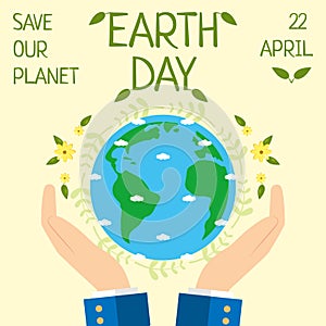 Earth day, 22 April, Save our planet.