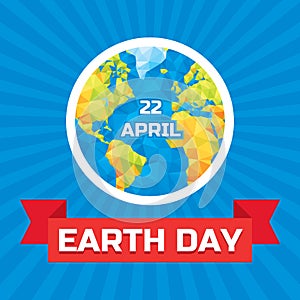 Earth day 22 April - vector concept illustration with polygonal globe. Earth day concept. Earth planet vector concept illustration