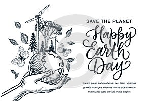 Earth Day calligraphy lettering, banner poster design template. Vector sketch illustration of hands holding Earth planet