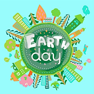 Earth Day greeting card. Cute doodle cartoon Globe image with trees, cities, flowers in vector