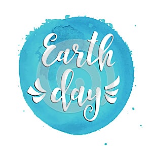 Earth day. Hand drawn typography poster. Conceptual handwritten phrase. T shirt lettered calligraphic design.