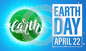 Earth Day poster. Vector illustration of green planet eco.