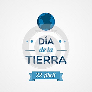 Earth Day in Spanish. April 22. Dia de la Tierra. Vector illustration, flat design photo