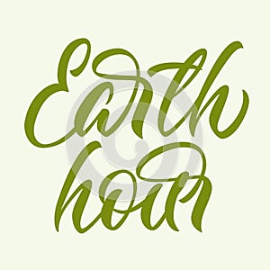 Earth hour - calligraphic inscription on light background. Vector.