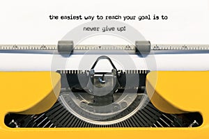 The easiest way to reach your goal is to never give up. photo