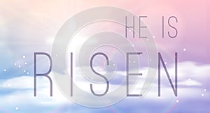 Easter banner with text 'He is risen', shining cross and heaven with white clouds.