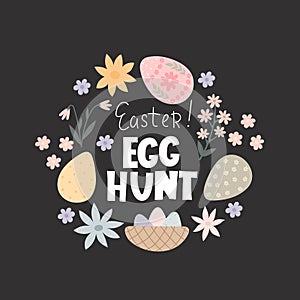 Easter egg hunt. Cartoon egg, flowers,  hand drawing lettering, decoration elements.