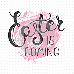 Easter greeting card - Easter is coming.
