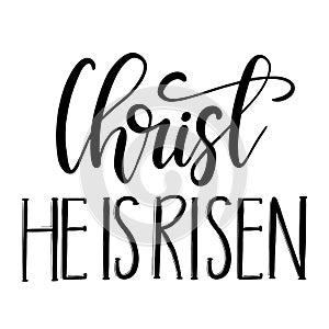 Easter holiday celebration. Christ He Is Risen handwriting lettering