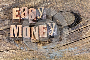 Easy money financial earning letterpress