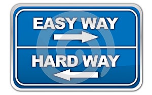 Easy way or Hard way sign