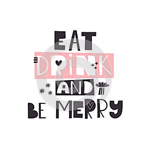 eat drink and be merry. hand drawing lettering, decoration elements. Colorful vector illustration, flat style.