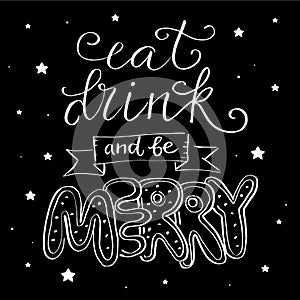 Eat drink and be merry, hand written lettering