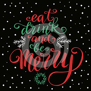 Eat drink and be merry, hand written lettering