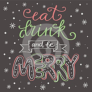 Eat drink and be merry, hand written lettering on silhouette of  christmas tree and new year doodle element. Vector illustration