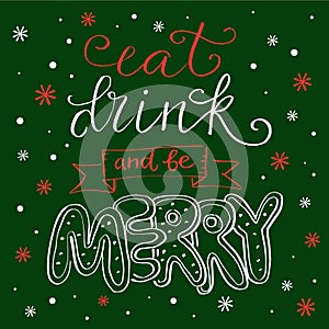 Eat drink and be merry, hand written lettering on silhouette of  christmas tree and new year doodle element. Vector poster for