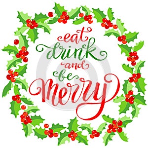 Eat drink and be Merry, hand written lettering, vintage Christmas and new year doodle element. Vector poster