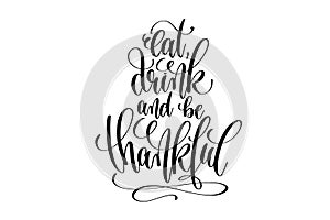 eat, drink and be thankful hand lettering inscription to thanksgiving day